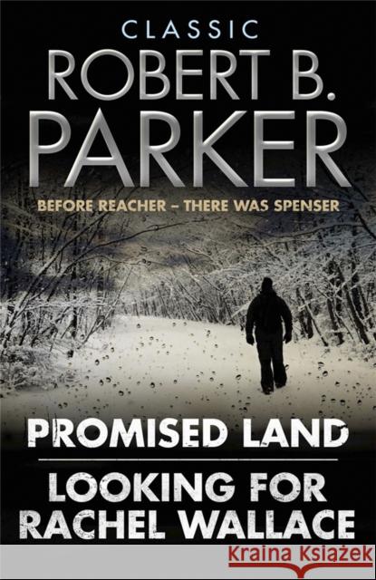 Classic Robert B. Parker: Looking for Rachel Wallace; Promised Land Robert B. Parker 9781849162890 0