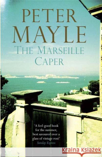 The Marseille Caper Peter Mayle 9781849163576 Quercus Publishing