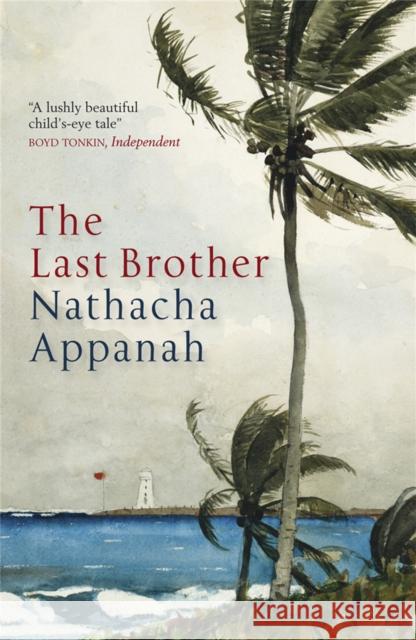 The Last Brother Nathacha Appanah 9781849164016