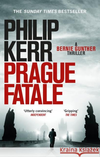 Prague Fatale: gripping historical thriller from a global bestselling author Philip Kerr 9781849164177 Quercus Publishing