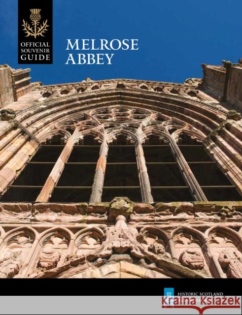 Melrose Abbey Historic Scotland 9781849172288 Historic Environment Scotland