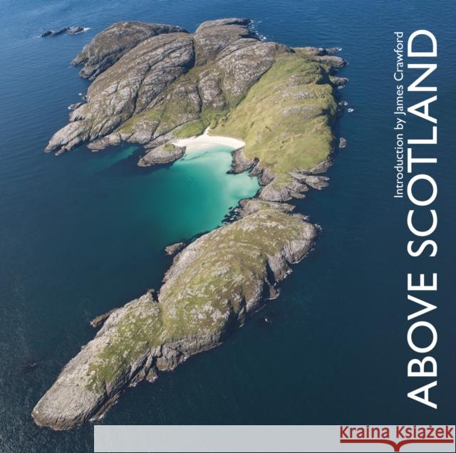 Above Scotland James Crawford 9781849173322 Historic Environment Scotland