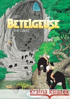 Betelgeuse Vol.2: The Caves Leo 9781849180283 Cinebook Ltd