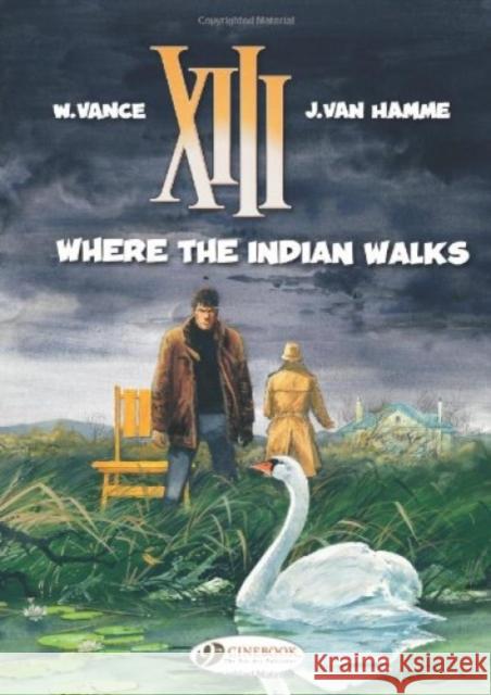 XIII 2 - Where The Indian Walks Jean Van Hamme 9781849180405