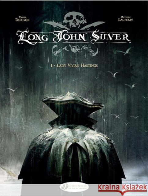 Long John Silver 1 - Lady Vivian Hastings Xavier Dorison 9781849180627 Cinebook Ltd