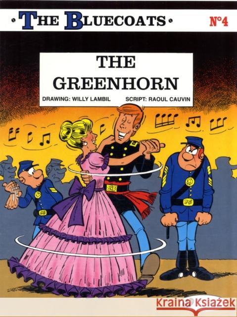 Bluecoats Vol. 4: The Greenhorn Raoul Cauvin 9781849180665