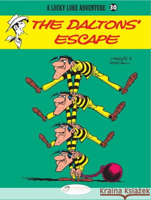 Lucky Luke 30 - The Dalton's Escape Morris & Goscinny 9781849180917 Cinebook Ltd