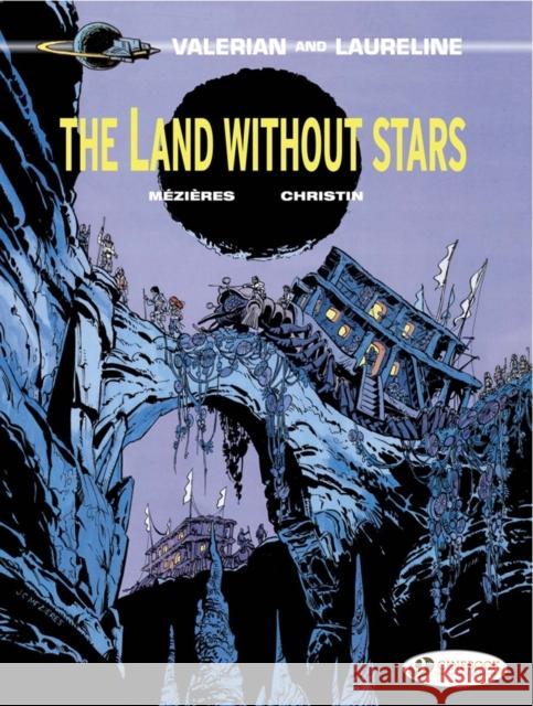 Valerian 3 - The Land without Stars Pierre Christin 9781849181181