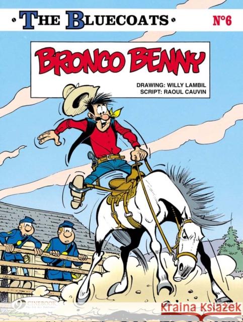 Bluecoats Vol. 6: Bronco Benny Raoul Cauvin 9781849181464