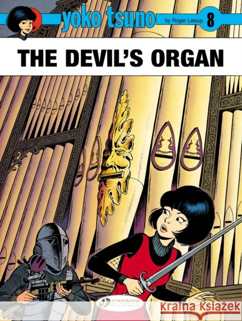 Yoko Tsuno Vol. 8: The Devil's Organ Roger Leloup 9781849181648