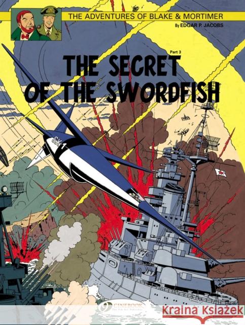 Blake & Mortimer 17 - The Secret of the Swordfish Pt 3 Edgar P. Jacobs 9781849181747 Cinebook Ltd