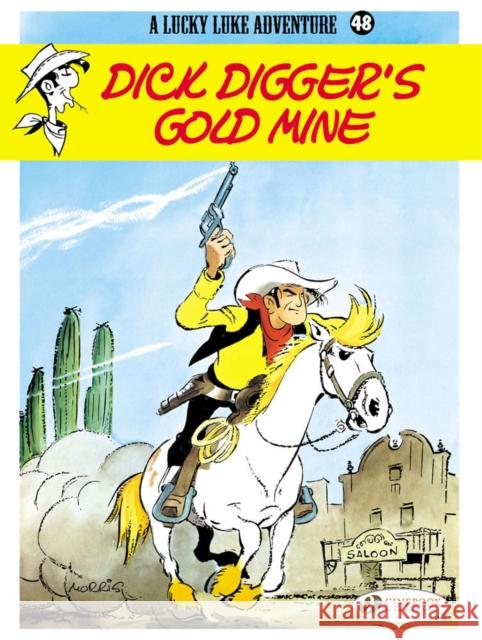 Lucky Luke 48 - Dick Digger's Gold Mine Morris 9781849182089