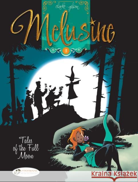 Melusine Vol.5: Tales of the Full Moon Gilson 9781849182126