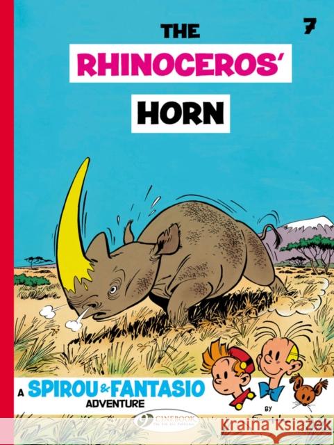 Spirou & Fantasio 7 - The Rhinoceros Horn Andre Franquin 9781849182249 Cinebook Ltd