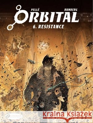 Orbital 6 - Resistance Sylvain Runberg 9781849182621 Cinebook Ltd
