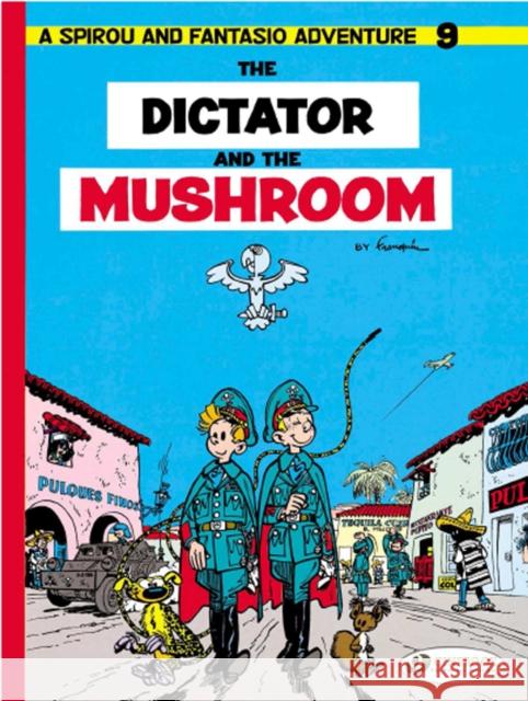 Spirou & Fantasio 9 -Tthe Dictator of the Mushroom Andre Franquin 9781849182676