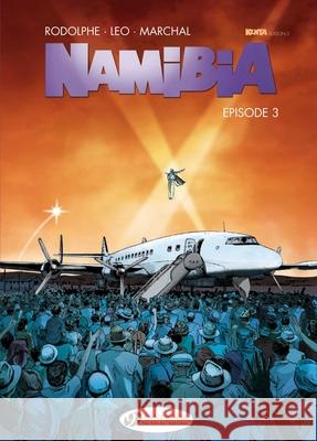 Namibia Vol. 3: Episode 3 Rodolphe & Marchal Leo 9781849182836 Cinebook Ltd