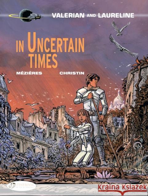 Valerian 18 - In Uncertain Times Pierre Christin 9781849183338