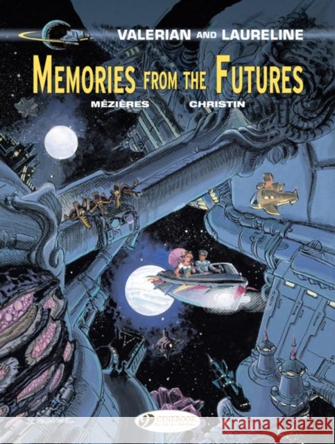 Valerian 22 - Memories from the Futures Pierre Christin 9781849183383 Cinebook Ltd