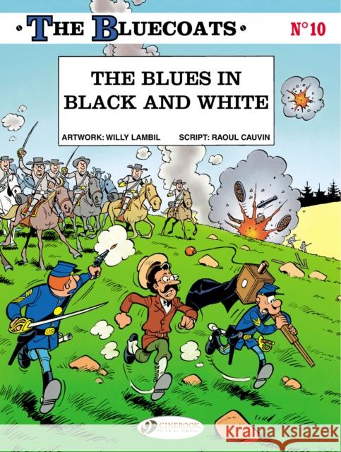 Bluecoats Vol. 10: The Blues in Black and White Raoul Cauvin 9781849183413 Cinebook Ltd