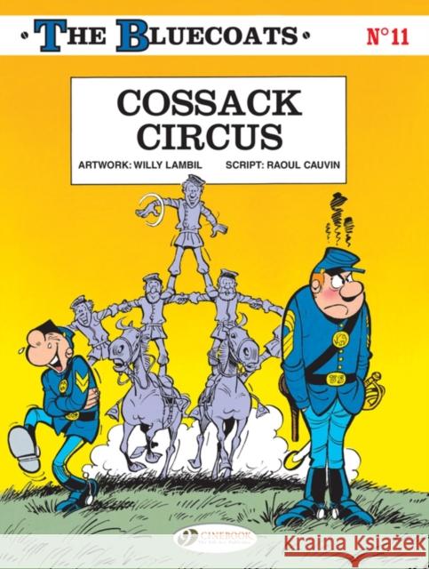 Bluecoats Vol. 11: Cossack Circus Raoul Cauvin 9781849183833 Cinebook Ltd