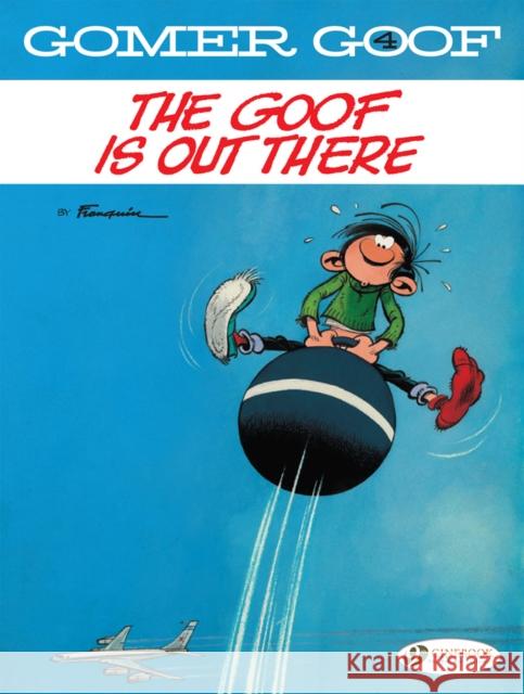 Gomer Goof Vol. 4: The Goof Is Out There Andre Franquin 9781849184397