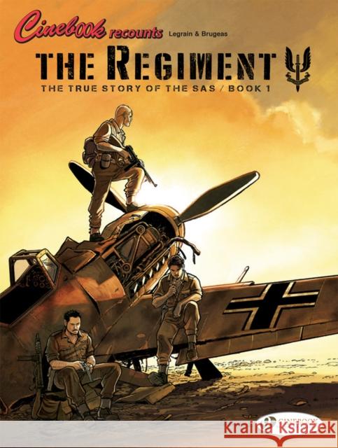 The Regiment - The True Story of The SAS Vol. 1 Vincent Brugeas 9781849184465 Cinebook Ltd