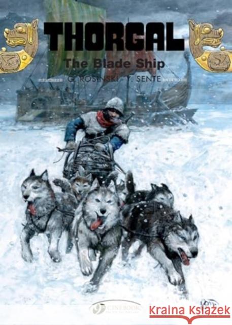Thorgal Vol. 25: The Blade-Ship Yves Sente 9781849184984 Cinebook Ltd