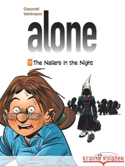 Alone Vol. 11: The Nailers in the NIght Fabien Vehlmann 9781849185387 Cinebook Ltd