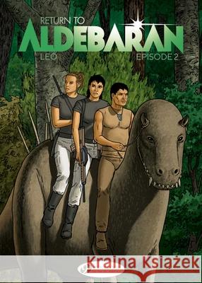 Return to Aldebaran Vol. 2 Leo 9781849185417 Cinebook Ltd