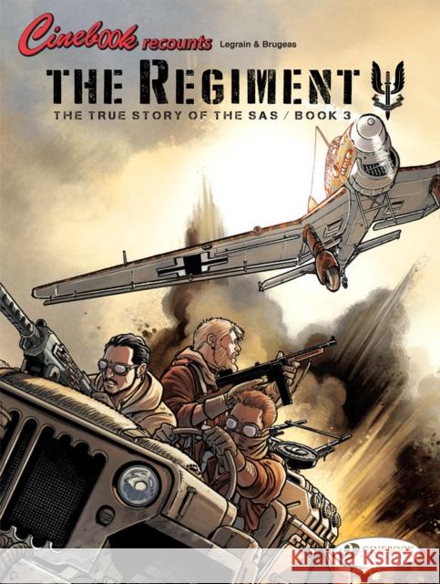 Regiment, The - The True Story of the SAS Vol. 3 Thomas Legrain 9781849185943 Cinebook Ltd