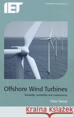 Offshore Wind Turbines: Reliability, Availability and Maintenance Peter Tavner 9781849192293