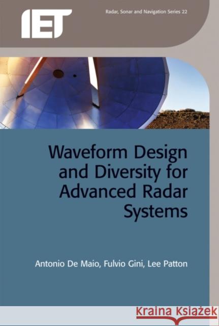 Waveform Design and Diversity for Advanced Radar Systems Fulvio Gini 9781849192651