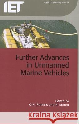 Further Advances in Unmanned Marine Vehicles GN Roberts 9781849194792 0