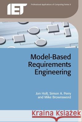 Model-Based Requirements Engineering  Holt 9781849194877