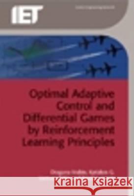 Optimal Adaptive Control and Differential Games by Reinforcement Learning Principles  Vrabie Vamvoudakis & Lewis 9781849194891