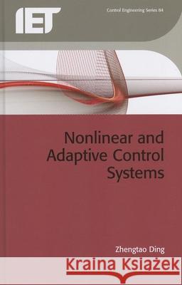 Nonlinear and Adaptive Control Systems Zhengtao Ding 9781849195744