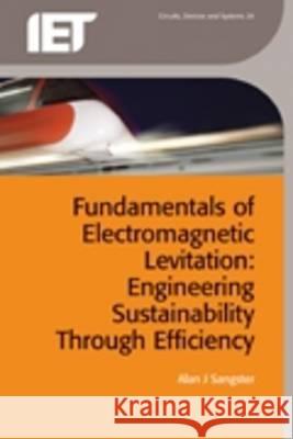Fundamentals of Electromagnetic Levitation: Engineering Sustainability Through Efficiency Sangster, Alan J. 9781849196635