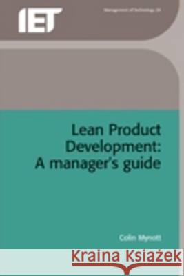 Lean Product Development: A Manager's Guide Colin Mynott 9781849196710