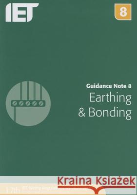 Guidance Note 8: Earthing & Bonding The Institution of Engineering and Techn 9781849198837 Institution of Engineering & Technology