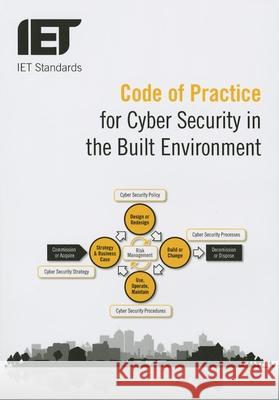 Code of Practice for Cyber Security in the Built Environment Iet 9781849198912 Institution of Engineering & Technology