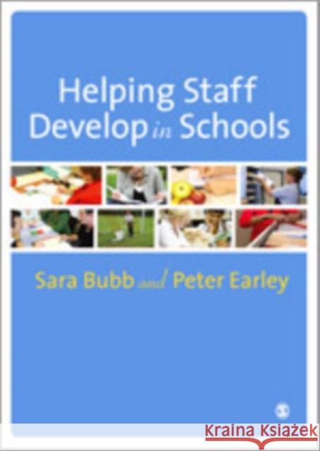 Helping Staff Develop in Schools Sara Bubb Peter Earley 9781849200257 Sage Publications (CA)