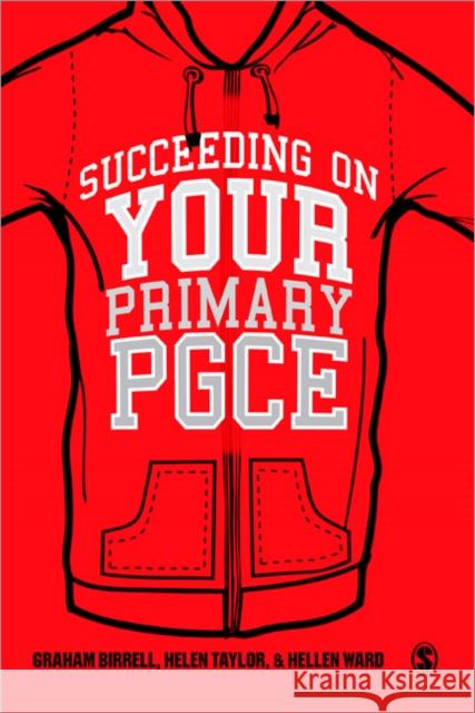 Succeeding on Your Primary PGCE Birrell, Graham 9781849200301