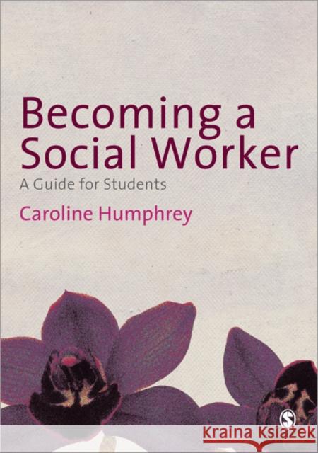 Becoming a Social Worker: A Guide for Students Humphrey, Caroline 9781849200585 0