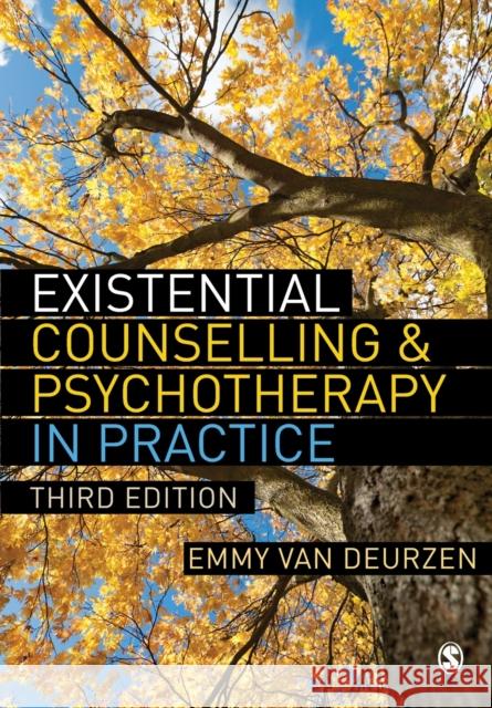 Existential Counselling & Psychotherapy in Practice Emmy van Deurzen 9781849200684 SAGE Publications Ltd