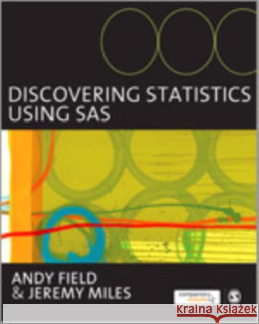 Discovering Statistics Using SAS: (And Sex and Drugs and Rock 'n' Roll) Field, Andy 9781849200912 Sage Publications (CA)