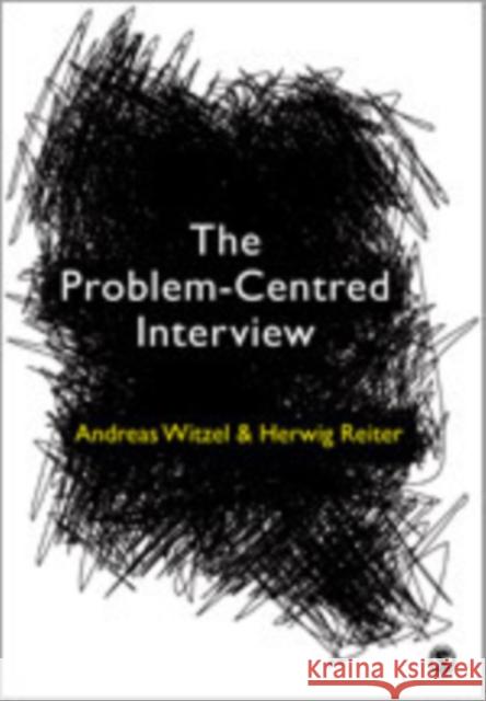 The Problem-Centred Interview: Principles and Practice Witzel, Andreas 9781849200998 Sage Publications (CA)