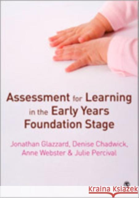 Assessment for Learning in the Early Years Foundation Stage Jonathan Glazzard Denise Chadwick Anne Webster 9781849201216 Sage Publications (CA)