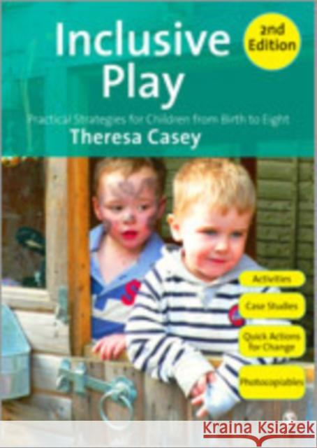 Inclusive Play: Practical Strategies for Children from Birth to Eight Casey, Theresa 9781849201230 Sage Publications (CA)