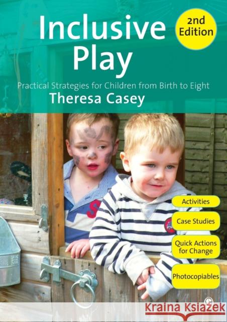 Inclusive Play: Practical Strategies for Children from Birth to Eight Theresa Casey 9781849201247 Sage Publications Ltd